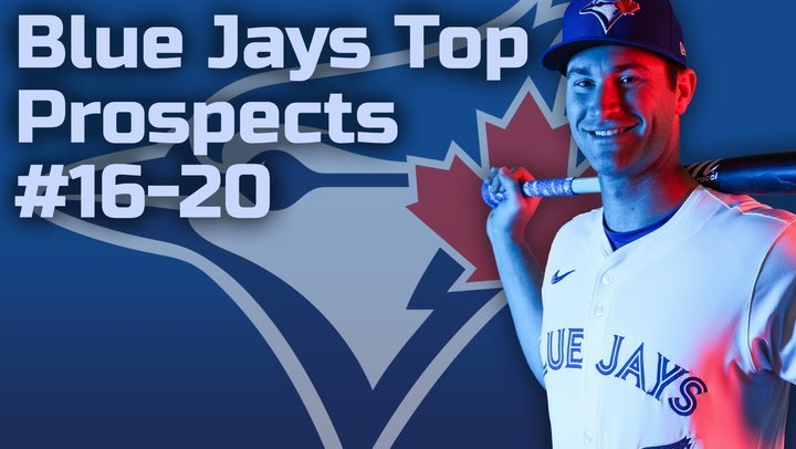 Blue Jays Top Prospects Breakdown, 16-20