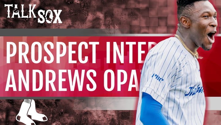 Exclusive Interview: Red Sox Prospect Andrews Opata