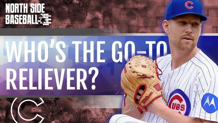 Who Should Be the Cubs’ Bullpen Ace In October?